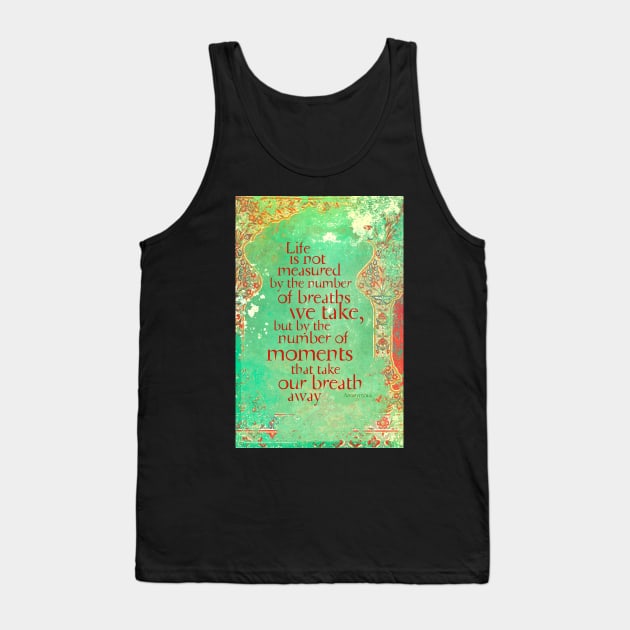 Life is not Measured Tank Top by AngiandSilas